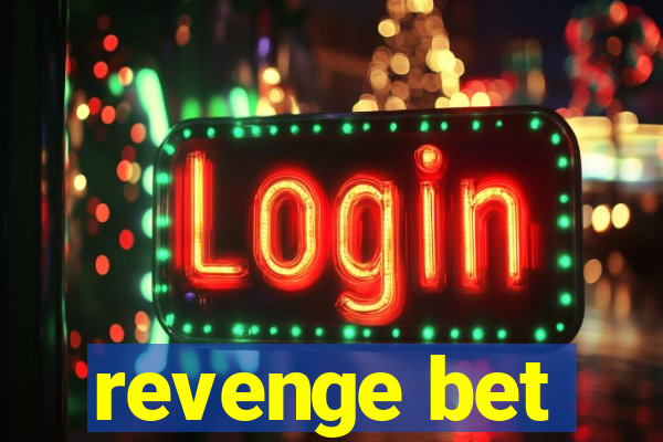 revenge bet